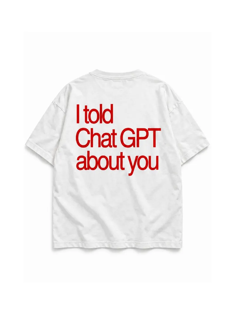 I Told ChatGPT